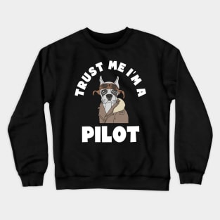 Trust Me I'm a Pilot. Cartoon Dog Crewneck Sweatshirt